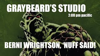 GRAYBEARDS STUDIO EP 83 BERNI WRIGHTSON with surprise guest DALE KEOWN [upl. by Jammal]