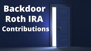 Backdoor ROTH IRA Contributions [upl. by Arlee79]