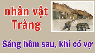 Phân tích nhân vật Tràng trong đoạn “sáng hôm sau…” sau khi có vợ qua Vợ Nhặt của Kim Lân [upl. by Lemak]