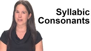 Syllabic Consonants  How to Pronounce əl əm ən əɹ [upl. by Frissell]