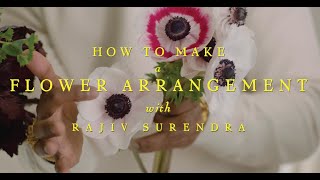 How To Make Beautiful Flower Arrangements With Rajiv Surendra [upl. by Tansey735]