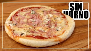 PIZZA sin HORNO En la SARTÉN  MASA CASERA [upl. by Ayoral]