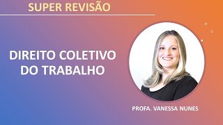 DIREITO COLETIVO DO TRABALHO  SUPER REVISÃO [upl. by Nivrehs]