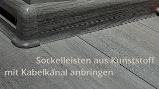 Sockelleisten aus Kunststoff mit Kabelkanal anbringen [upl. by Moshell]