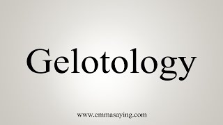 How To Say Gelotology [upl. by Orella219]