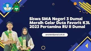 Siswa SMA Negeri 3 Dumai Meraih Gelar Duta Favorit K3L Pertamina RU II Dumai [upl. by Phineas783]