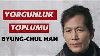 Yorgunluk Toplumu  Byung Chul Han  Sesli Kitap [upl. by Ailic191]