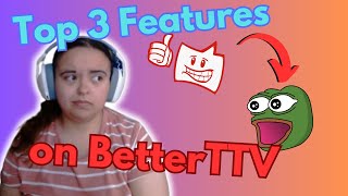 Top 3 Features on BetterTTV [upl. by Yraht]