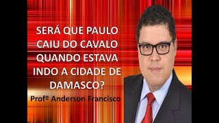 Será que Paulo caiu do cavalo quando estava indo a cidade de Damasco Profº Anderson Francisco [upl. by Ycniuqed]