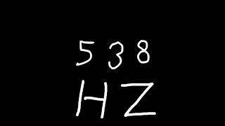 538 hz [upl. by Gaal]