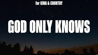 for KING amp COUNTRY  God Only Knows Lyrics Hillsong Worship Lauren Daigle [upl. by Feodora695]