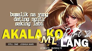 Akala Ko ML Lang Part2  Still One Ft Joshua Mari Mobile Legends LoveSong LYRICS [upl. by Nadean]