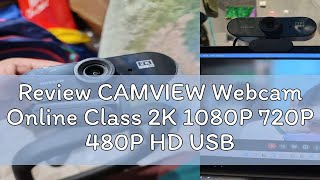 Review CAMVIEW Webcam Online Class 2K 1080P 720P 480P HD USB Web Camera with Mic for PC Laptop [upl. by Llerdnad]