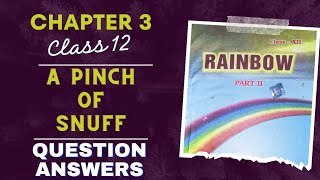 A Pinch of Snuff Question Answer Class 12  English Bihar Board Chapter 3  Academy Villa [upl. by Tammara]