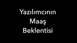 Yazılımcının Maaş Beklentisi [upl. by Nail928]