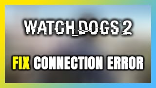 How to FIX Watch Dogs 2 Connection Error  Server Error [upl. by Bonilla586]