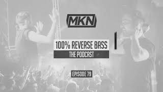 MKN  100 Reverse Bass  Episode 79 [upl. by Jaquenetta]