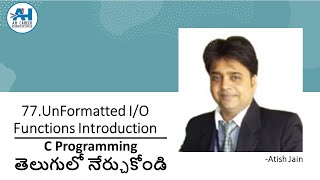 77 Introduction to UnFormatted IO Functions  C Programming in Telugu [upl. by Nerrad]