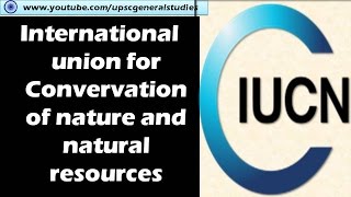 IUCN International union for Conservation of nature and natural resources Environment [upl. by Aitital]