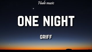 Griff  One Night Lyrics [upl. by Nilknarf350]