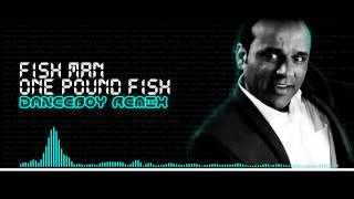 Fish Man  One Pound Fish Danceboy Remix [upl. by Hgierb]