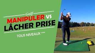 MANIPULER VS LACHER PRISE  COURS DE GOLF [upl. by Barmen925]