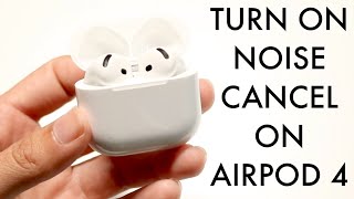 How To Turn On Active Noise Cancellation On AirPods 4 [upl. by Worthington346]