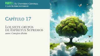 El libro de Urantia Parte I Capítulo 17 [upl. by Younger]