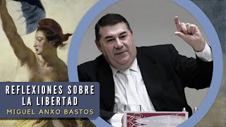 Reflexiones sobre la libertad  Miguel Anxo Bastos [upl. by Aryt]