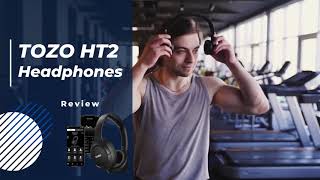 TOZO HT2 Review Hybrid Active Noise Cancelling Headphones headphones [upl. by Yasmar862]