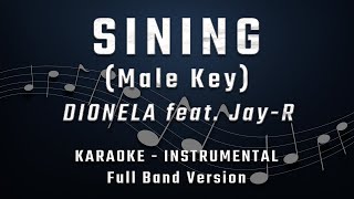 SINING  MALE KEY  FULL BAND KARAOKE  INSTRUMENTAL  DIONELA feat Jay R [upl. by Arlee]