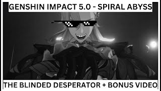 GI 2024  SPIRAL ABYSS 50  The Blinded Desperator  BONUS VIDEO [upl. by Natalina]