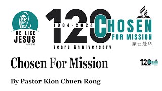 BRSDASG 20241025 26 October 2024 Chosen for Mission by Pastor Kion Chuen Rong [upl. by Amaryl]