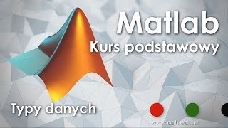 Matlab 2018  Wprowadzenie  część 4  Typy danych [upl. by Haraf154]