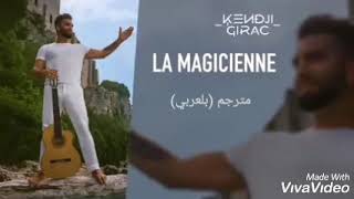 Kendji giracLa magicienneمترجم بالعربي [upl. by Yvehc]