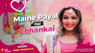 Maine Payal Hai Chhankai I Cover Song I Sneh Upadhaya  Falguni Pathak [upl. by Llenwahs]