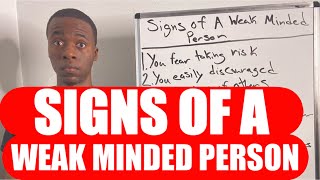 SIGNS OF A WEAK MINDED PERSON [upl. by Annehs]