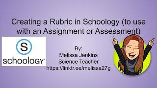 Creating a Rubric in Schoology to use with an Assignment or Assessment [upl. by Ytsirhk629]