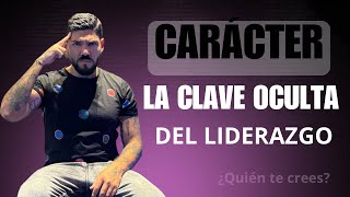 Carácter La Clave Oculta del Liderazgo y el Éxito 🔑  Serie Las 3 C’s del exito 155 [upl. by Jehovah]