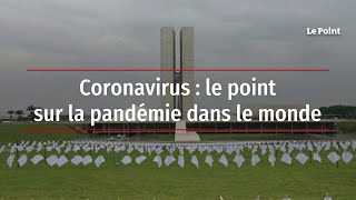 Coronavirus  le point sur la pandémie dans le monde [upl. by Eerac185]