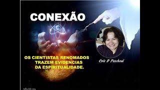 CIENTISTAS RENOMADOS TRAZEM EVIDENCIAS DA ESPIRITUALIDADE [upl. by Ladnor]