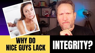 Why NICE GUYS finish LAST They are not men of integrity [upl. by Katinka]