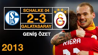 2013  Schalke 2  3 Galatasaray  Geniş Özet  Full HD [upl. by Brighton]