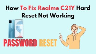 How to Fix Realme C21Y Hard Reset Not Working [upl. by Javier]