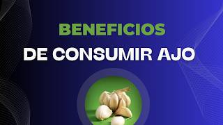 BENEFICIOS del Consumo de AJO CRUDO para tu Salud [upl. by Rutan]