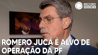 Exsenador Romero Jucá é alvo de operação da Polícia Federal [upl. by Tuddor]