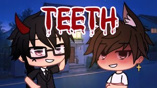 ⟡ Teeth〈 GLMV 〉 Gacha Life  Gay ⟡ 🌙࿓ [upl. by Aldas]