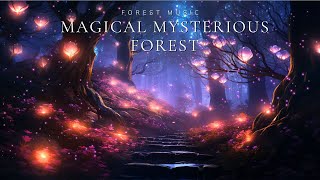 Magical Mysterious Forest  Forest Music amp Nature Sounds  Music to sleep study read relax [upl. by Rubie]