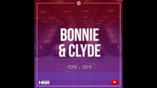 Aden x Asme  Bonnie amp Clyde Exklusiv Youtubelåt [upl. by Weiler]