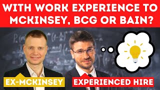 Experienced Hire How to join McKinsey BCG and Bain as an Experienced Professional [upl. by Eissak]